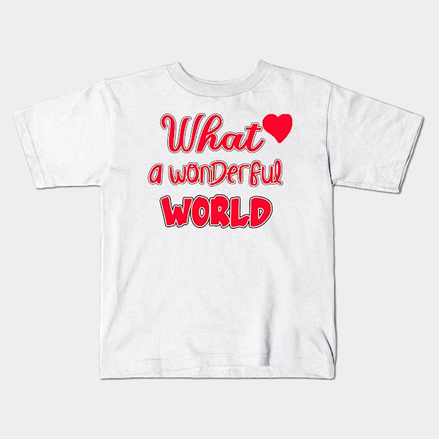 WONDERFUL WORLD Kids T-Shirt by  SHINE TIME